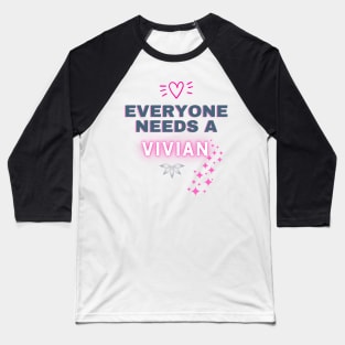Vivian Name Design Everyone Needs A Vivian Baseball T-Shirt